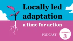 An image of a plant, showing its roots and the words "locally led adaptation - a time for action"
