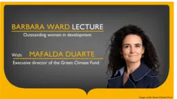 Head and shoulders photo of a woman alongside the words: "Green Climate Fund executive director Mafalda Duarte" and "Barbara Ward Lecture 2024"