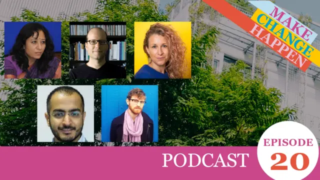 Head and shoulders photos of five peple. Text: Podcast episode 20. And Make Change Happen