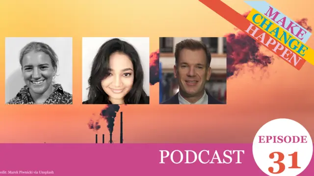 Graphic card of text on top of an image of smoke coming out of a factory. Headshot of Simon Cullen, Camilla More and Sejal Patel are added on top. Text reads 'Podcast episode 31'.